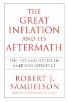 The great inflation and its aftermath : the past and future of American affluence /