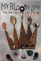 My bloody life : the making of a Latin King /