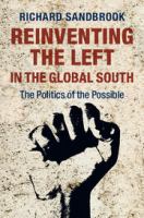 Reinventing the left in the global South : the politics of the possible /