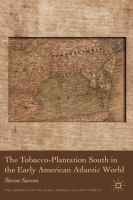 The tobacco-plantation South in the early American Atlantic world /