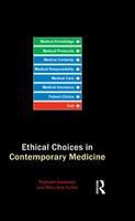Ethical choices in contemporary medicine : integrative bioethics /