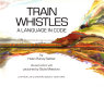 Train whistles : a language in code /