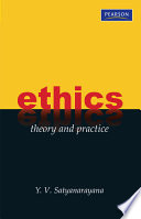 Ethics : theory and practice /