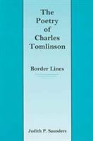 The poetry of Charles Tomlinson : border lines /