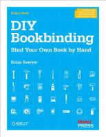 DIY bookbinding : bind your own book by hand /