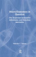 Macroeconomics in question : the Keynesian-monetarist orthodoxies and the Kaleckian alternative /
