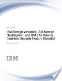 IBM Storage Virtualize, IBM Storage FlashSystem, and IBM SAN Volume Controller security feature checklist /