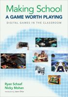 Making school a game worth playing : digital games in the classroom /