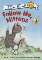 Follow me, Mittens /