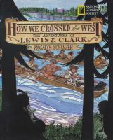 How we crossed the West : the adventures of Lewis & Clark /