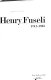 Henry Fuseli, 1741-1825 : [essay, catalogue entries and biographical outline] /