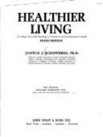 Healthier living; a college text with readings in personal and environmental health