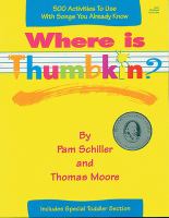 Where is Thumbkin? : over 500 activities to use with songs you already know /
