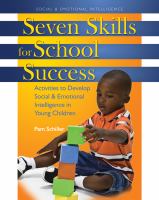 Seven skills for school success : activities to develop social & emotional intelligence in young children /