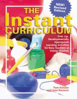 The instant curriculum : over 750 developmentally appropriate learning activities for busy teachers of young children /