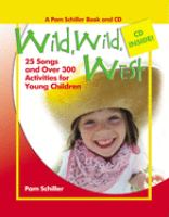 Wild, wild west : 26 songs and over 300 activities for young children /