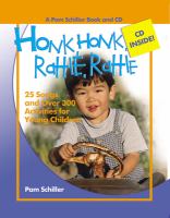 Honk, honk, rattle, rattle : 25 songs and over 300 activities for young children : a Pam Schiller book and CD /