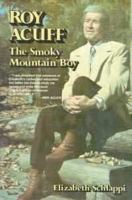 Roy Acuff : the Smoky Mountain boy /