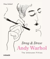 Drag & draw : Andy Warhol, the unknown fifties /
