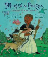 Martín de Porres : the rose in the desert /