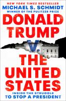 Donald Trump v. the United States : inside the struggle to stop a President /