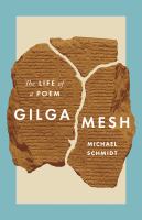 Gilgamesh : the Life of a Poem /