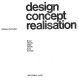 Design, concept, realisation : Braun, Citroen, Miller, Olivetti, Sony, Swissair /