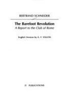 The barefoot revolution : a report to the Club of Rome /