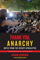 Thank you, anarchy : notes from the occupy apocalypse /