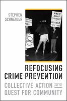 Refocusing crime prevention : collective action and the quest for community /