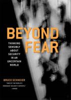 Beyond fear thinking sensibly about security in an uncertain world /