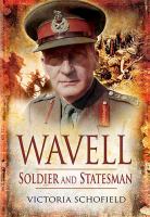 Wavell : soldier & statesman /