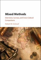 Mixed methods : interviews, surveys, and cross-cultural comparisons /