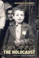 Explaining the Holocaust : how and why it happened /