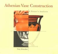 Athenian vase construction : a potter's analysis /