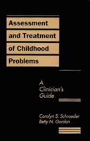 Assessment and treatment of childhood problems : a clinician's guide /
