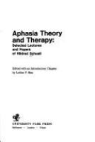 Aphasia theory and therapy: selected lectures and papers of Hildred Schuell.