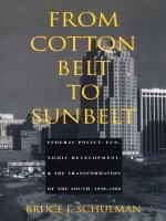 From Cotton Belt to Sunbelt : Federal Policy, Economic Development, and the Transformation of the South 1938-1980 /