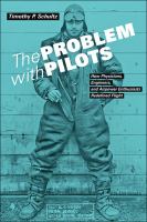 The Problem with Pilots How Physicians, Engineers, and Airpower Enthusiasts Redefined Flight /