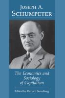 Joseph A. Schumpeter The Economics and Sociology of Capitalism /