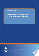 Horizontal collaboration in the maritime industry : ports and terminals /