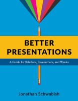 Better Presentations : a Guide for Scholars, Researchers, and Wonks /