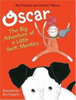 Oscar : the big adventures of a little sock monkey /