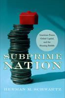 Subprime nation : American power, global capital, and the housing bubble /