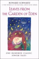 Leaves from the garden of Eden : one hundred classic Jewish tales /