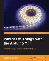 Internet of things with the Arduino Yún : projects to help you build a world of smarter things /