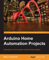 Arduino home automation projects : automate your home using the powerful Arduino platform /