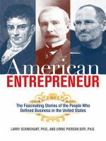 American entrepreneur : the fascinating stories of the people who defined business in the United States /