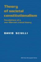 Theory of societal constitutionalism : foundations of a non-Marxist critical theory /