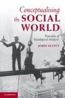 Conceptualising the social world : principles of sociological analysis /